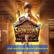 slot machine space adventure