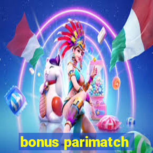 bonus parimatch