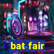 bat fair