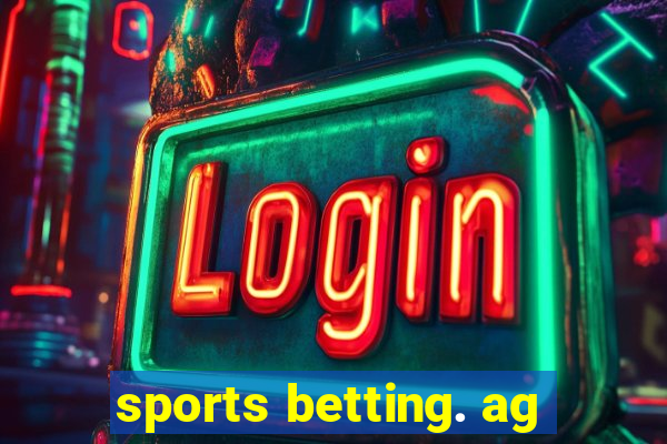 sports betting. ag