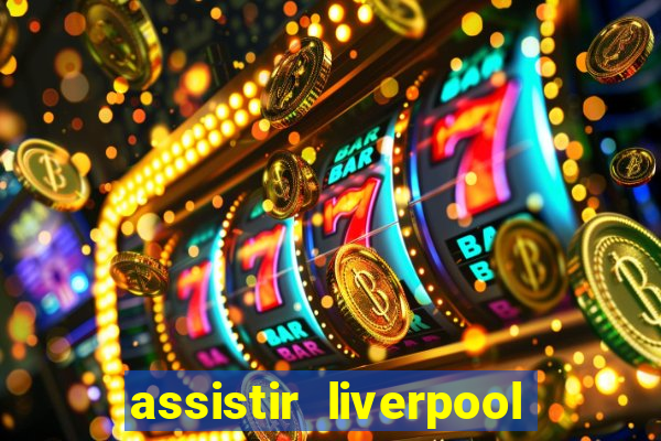 assistir liverpool x manchester city futemax