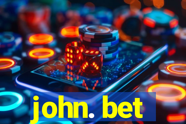 john. bet