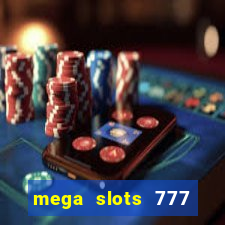 mega slots 777 casino apk