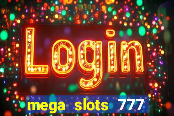 mega slots 777 casino apk