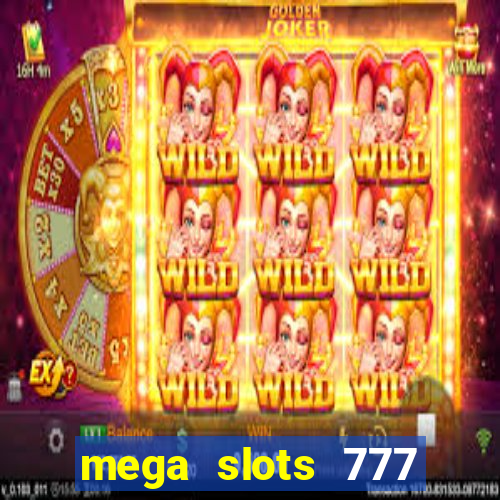 mega slots 777 casino apk