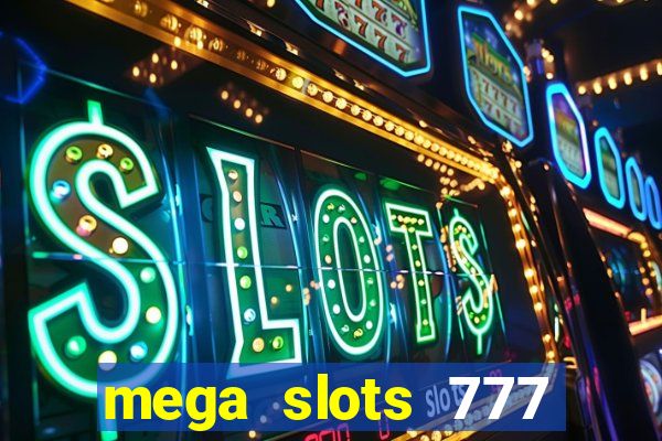 mega slots 777 casino apk