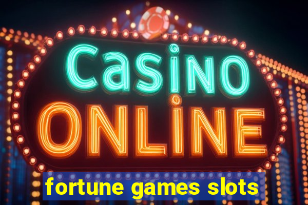 fortune games slots