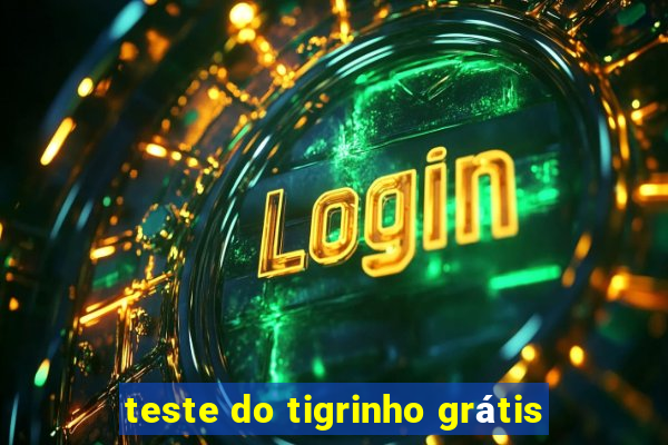 teste do tigrinho grátis