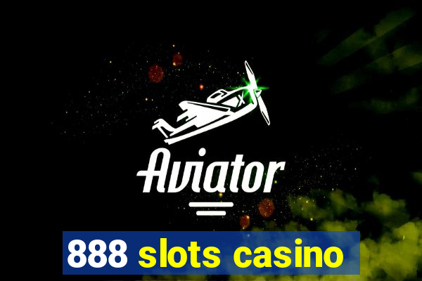 888 slots casino