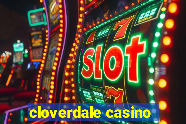 cloverdale casino