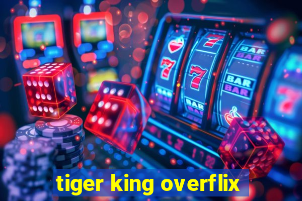 tiger king overflix