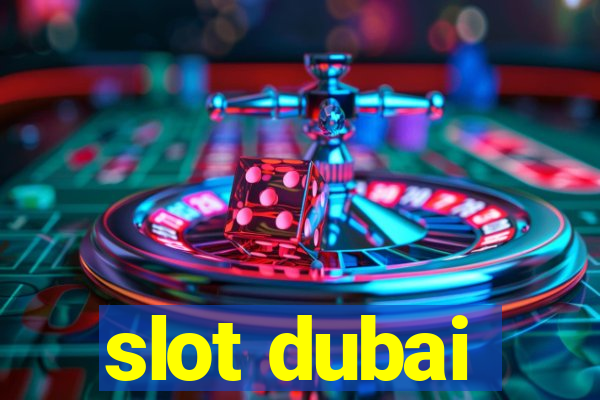 slot dubai