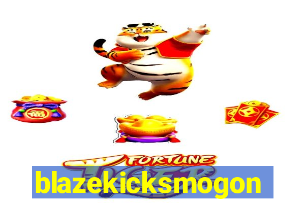 blazekicksmogon