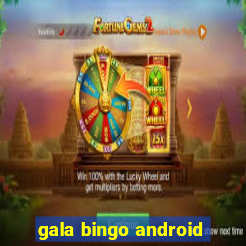 gala bingo android