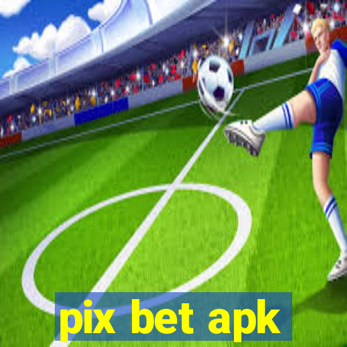 pix bet apk