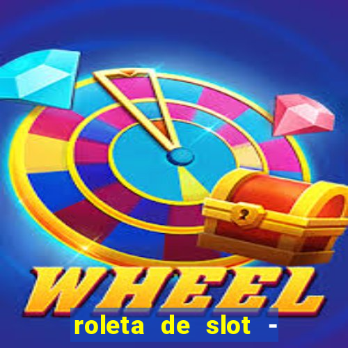 roleta de slot - estoril club