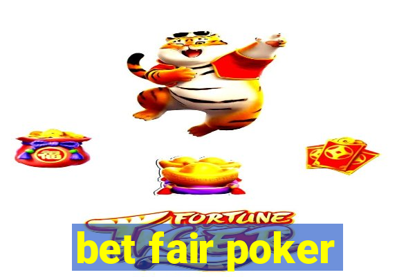 bet fair poker