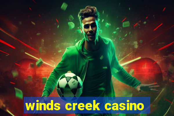 winds creek casino