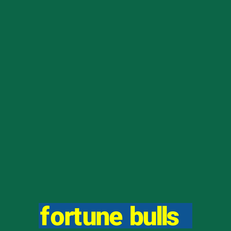 fortune bulls