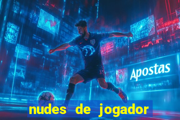 nudes de jogador de futebol