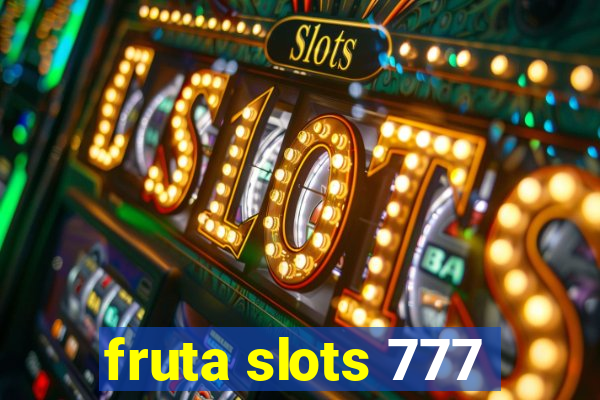 fruta slots 777