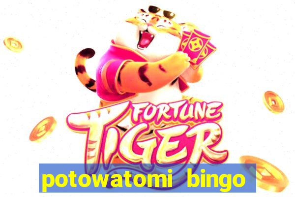 potowatomi bingo and casino