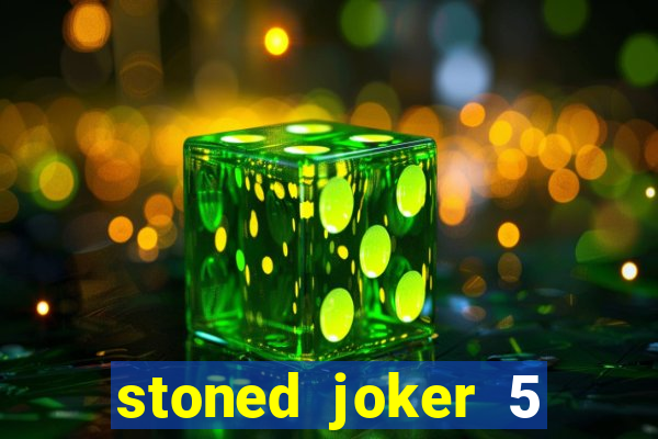 stoned joker 5 slot free