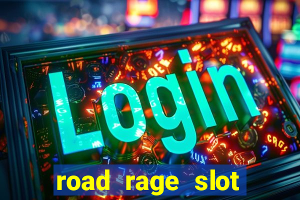 road rage slot free play