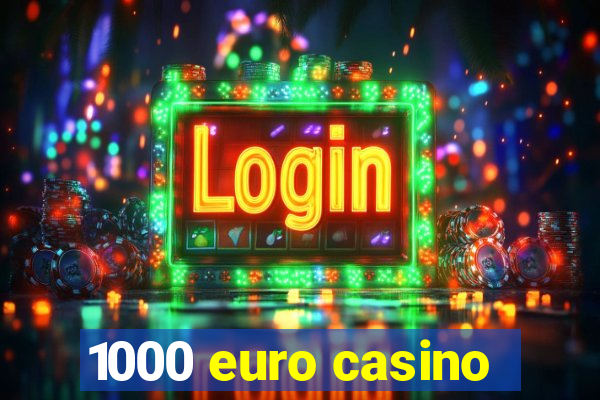 1000 euro casino