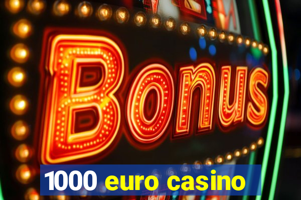 1000 euro casino