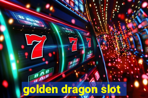 golden dragon slot