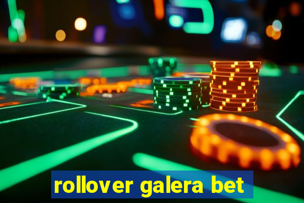 rollover galera bet