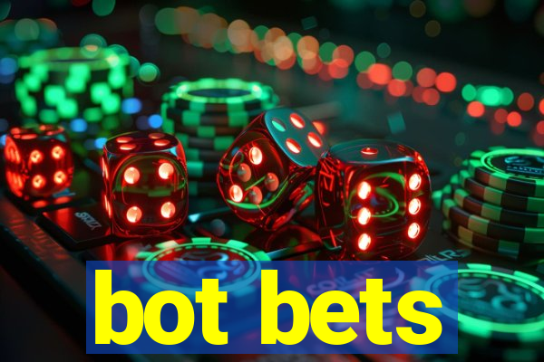 bot bets