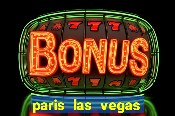 paris las vegas resort & casino