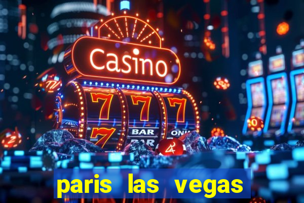 paris las vegas resort & casino