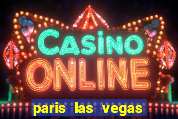 paris las vegas resort & casino