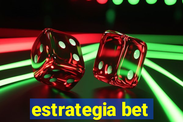 estrategia bet