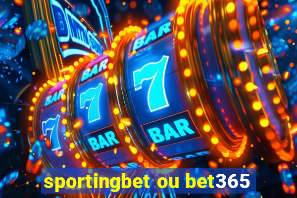 sportingbet ou bet365