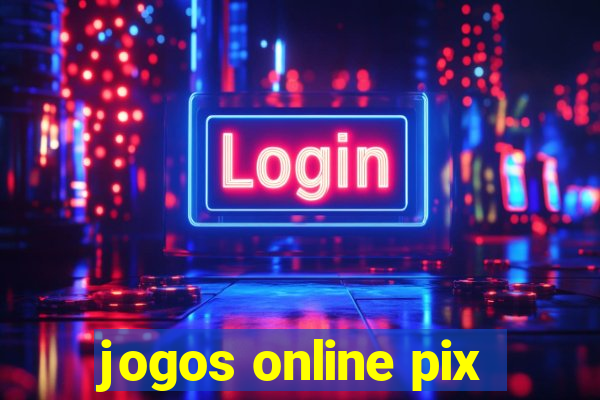 jogos online pix