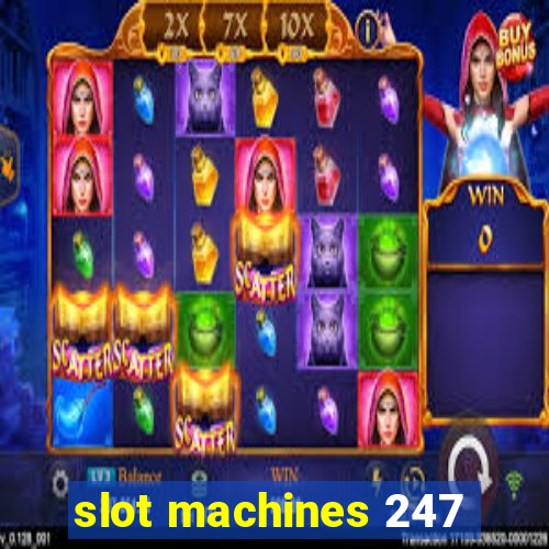 slot machines 247