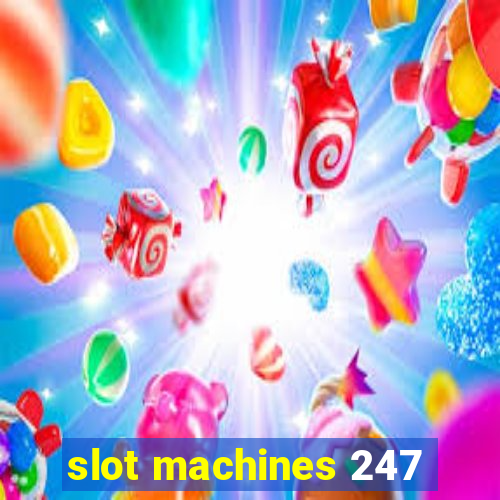 slot machines 247