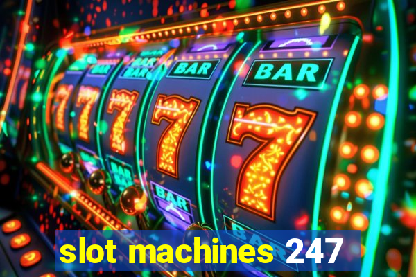 slot machines 247