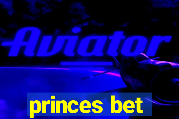 princes bet