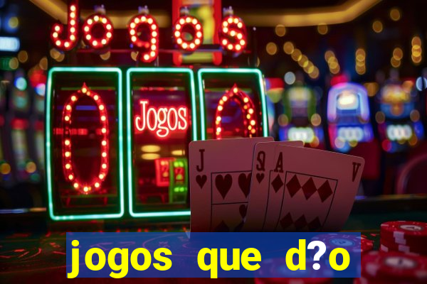 jogos que d?o dinheiro pix