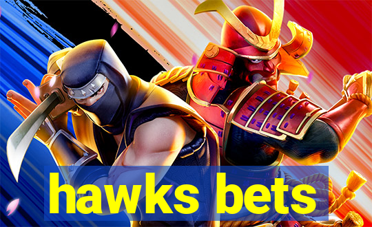 hawks bets