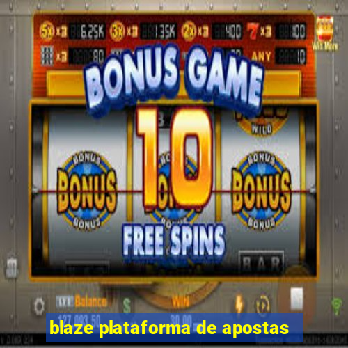 blaze plataforma de apostas