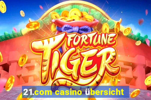 21.com casino übersicht