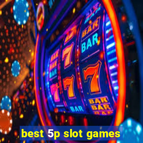 best 5p slot games