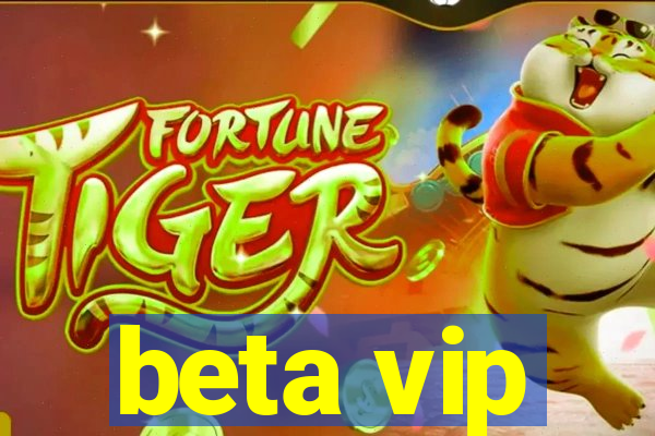 beta vip