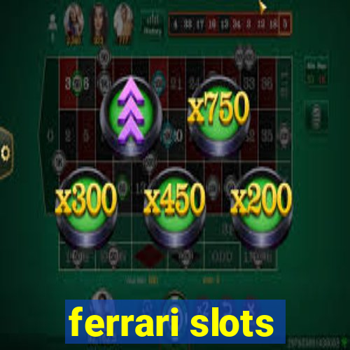 ferrari slots